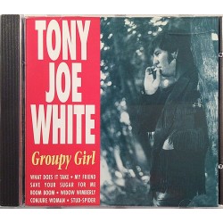White Tony Joe: Groupy Girl  kansi EX levy EX Käytetty CD