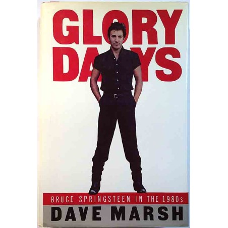 Glory Days Bruce Springsteen in the 1980s 1987 ISBN-10: 0394546687 by Dave Marsh Käytetty kirja