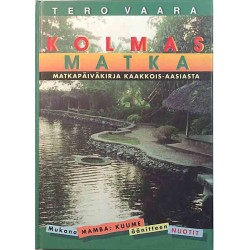 Tero Vaara kolmas matka 1996 ISBN 951-757-370-7 Matjapäiväkirja kaakkois-Aasiasta Käytetty kirja