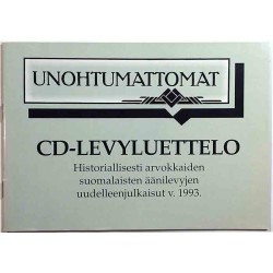 Unohtumattomat : CD-Levyluettelo -93 - Printed matter